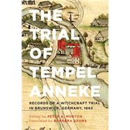 The Trial of Tempel Anneke by Morton, Peter; Dahms, Barbara, 9781442634879
