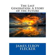 The Last Generation by Flecker, James Elroy, 9781511484879
