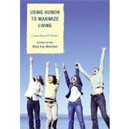 Using Humor to Maximize Living Connecting With Humor by Morrison, Mary Kay, 9781610484879