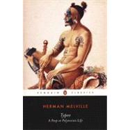 Typee : A Peep at Polynesian Life by Melville, Herman; Bryant, John; Bryant, John, 9780140434880