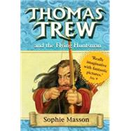 Thomas Trew and the Flying Huntsman by Masson, Sophie, 9780340894880