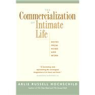 Commercialization of Intimate Life by Hochschild, Arlie Russell, 9780520214880
