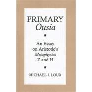 Primary Ousia by Loux, Michael J., 9780801474880