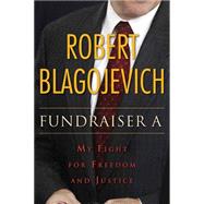 Fundraiser A by Blagojevich, Robert, 9780875804880