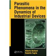 Parasitic Phenomena in the Dynamics of Industrial Devices by Borboni; Alberto, 9781138074880