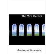 The Vita Merlini by Geoffrey of Monmouth, Of Monmouth, 9781437504880