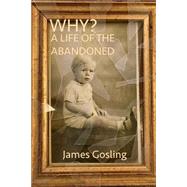 Why? by Gosling, James A., 9781508404880