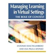 Managing Learning in Virtual Settings by Figueiredo, Antonio D. de; Afonso, Ana Paula, 9781591404880