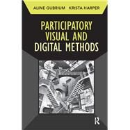 Participatory Visual and Digital Methods by Gubrium,Aline, 9781598744880