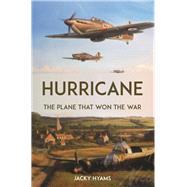 Hurricane The Plane that Won the War by Hyams, Jacky, 9781789294880
