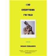 I Do Everything I'm Told by Fernandes, Megan, 9781953534880