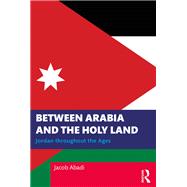Between Arabia and the Holy Land by Jacob Abadi, 9781032584881