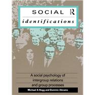 Social Identifications: A Social Psychology of Intergroup Relations and Group Processes by Abrams,Dominic, 9781138134881