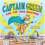 Captain Green and The Tree Machine by Bookless, Evelyn; Deeptown, Danny -, 9789815044881