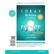 IDEAS & Aims For College Writing, Books a la Carte Edition, MLA Update by Taylor, Tim; Copeland, Linda, 9780134644882