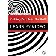 Getting People to Do Stuff Learn by Video by Weinschenk, Susan, 9780321994882