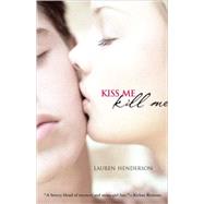 Kiss Me Kill Me by HENDERSON, LAUREN, 9780385734882