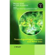 Neurodegenerative Diseases and Metal Ions, Volume 1 by Sigel, Astrid; Sigel, Helmut; Sigel, Roland K. O., 9780470014882