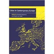 Cities in Contemporary Europe by Edited by Arnaldo Bagnasco , Patrick Le Galès, 9780521664882
