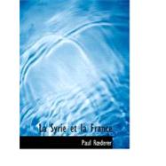 La Syrie Et La France by Raderer, Paul, 9780554574882