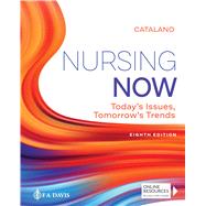 Nursing Now: Today's Issues. Tomorrows Trends + Online Resources by Catalano, Joseph T., 9780803674882