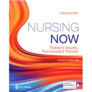 Nursing Now: Today's Issues, Tomorrows Trends with Online Resources by Catalano, Joseph T., 9780803674882