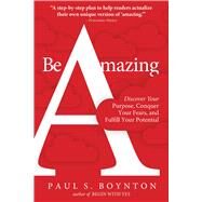 Be Amazing by Boynton, Paul S., 9781510744882