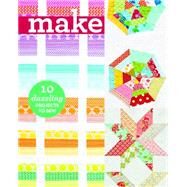 Make Precut Quilts 10 Dazzling Projects to Sew by Unknown, 9781617454882
