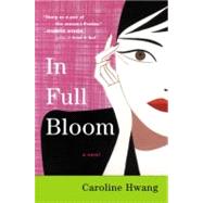 In Full Bloom by Hwang, Caroline, 9780452284883