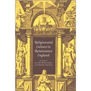 Religion and Culture in Renaissance England by Edited by Claire McEachern , Debora Shuger, 9780521034883