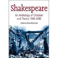 Shakespeare An Anthology of Criticism and Theory 1945-2000 by McDonald, Russ, 9780631234883