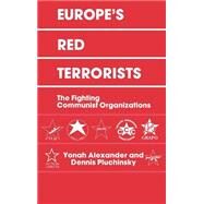 Europe's Red Terrorists: The Fighting Communist Organizations by Alexander,Yonah, 9780714634883