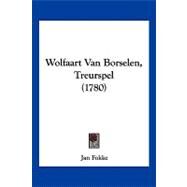 Wolfaart Van Borselen, Treurspel by Fokke, Jan, 9781120054883