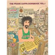 The Frank Zappa Songbook - Volume 1 by Zappa, Frank, 9781495064883
