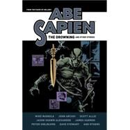Abe Sapien: The Drowning and Other Stories by Mignola, Mike; Arcudi, John; Alexander, Jason Shawn; Reynolds, Patric; Snejbjerg, Peter, 9781506704883