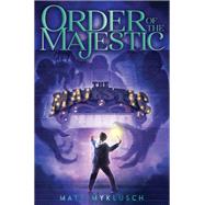 Order of the Majestic by Myklusch, Matt, 9781534424883