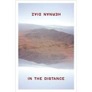 In the Distance by Diaz, Hernán, 9781566894883