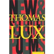 New and Selected Poems 1975-1995 by Lux, Thomas, 9780395924884