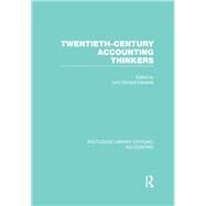 Twentieth Century Accounting Thinkers (RLE Accounting) by Edwards; John Richard, 9780415714884