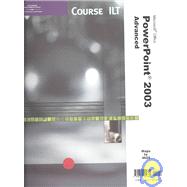 Powerpoint 2003: Advanced by COURSE TECHNOLOGY ILT/NIIT, 9780619204884