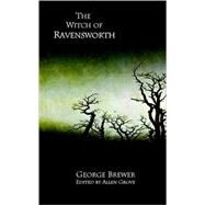 The Witch of Ravensworth by Brewer, George, 9780976604884