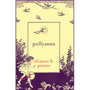 Pollyanna by Porter, Eleanor H.; Fine, Anne, 9781843914884