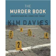 The Murder Book Understanding Homicide Today by Davies, Kim, 9780190054885