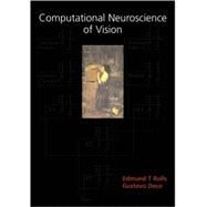 Computational Neuroscience of Vision by Rolls, Edmund T.; Deco, Gustavo, 9780198524885