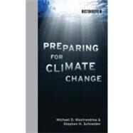 Preparing for Climate Change by Mastrandrea, Michael D., 9780262014885