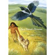 Two Hawk Dreams by Loendorf, Lawrence L.; Stone, Nancy Medaris; Joaquin, David, 9780803264885