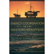 Energy Cooperation in the Western Hemisphere Benefits and Impediments by Weintraub, Sidney; Moreno, Luis Alberto, 9780892064885