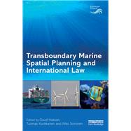 Transboundary Marine Spatial Planning and International Law by Hassan; S.M. Daud, 9781138574885