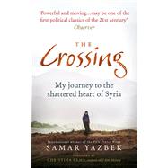 The Crossing by Yazbek, Samar; Gowanlock, Nashwa; Kemp, Ruth Ahmedzai; Lamb, Christina, 9781846044885