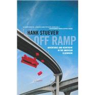 Off Ramp Adventures and Heartache in the American Elsewhere by Stuever, Hank, 9780312424886
